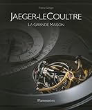 Jaeger-LeCoultre : La grande maison