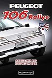 PEUGEOT 106 RALLYE: MAINTENANCE AND RESTORATION BOOK