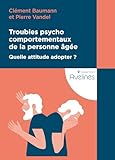 Troubles psychocomportementaux de la personne agée