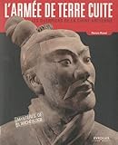L'armée de terre cuite: Les guerriers de la Chine Ancienne