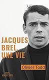 Jacques Brel, une vie