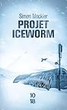 Projet Iceworm - le roman d'espionnage fait son grand