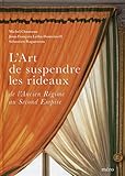 L'art de suspendre les rideaux: De l'ancien régime