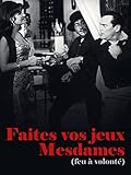 Faites vos jeux Mesdames - Feu à volonté