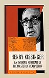 Henry Kissinger: An Intimate Portrait of the Master