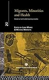 Migrants, Minorities & Health: Historical and Contemporary