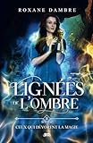 Lignées de l'ombre, tome 2: Ceux qui dévorent la magie