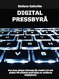 Digital pressbyrå: Hur man skapar intresse för media