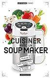 Cuisiner avec un soup maker