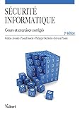 Sécurité informatique: Cours et exercices corrigés