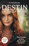 Destin : La Saga Winx - Le roman officiel de la série