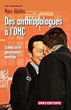Des anthropologues à l'OMC