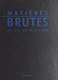 Matières brutes au fil de Garonne : argiles, marbres,
