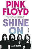 Pink Floyd - Shine On: Die ganze Geschichte in eigenen