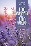 100 ordonnances naturelles pour 100 maladies courantes