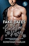 Fake Dates and Rockstar Kisses: Eine Christmas-Romance