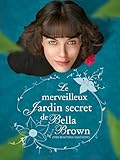Le merveilleux jardin secret de Bella Brown