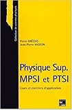 Physique Sup Mpsi Et Ptsi. Cours Et Exercices D'Application