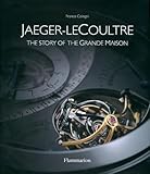 Jaeger-Lecoultre: The story of the grande maison