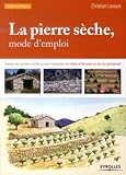 La pierre sèche, mode d'emploi : Préparer son chantier,