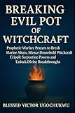 Breaking Evil pot Of witchcraft: Prophetic Warfare
