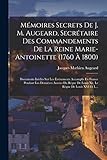 Mémoires Secrets De J. M. Augeard, Secrétaire Des Commandements