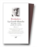 Boulgakov : La Garde blanche - Nouvelles, Récits, Articles