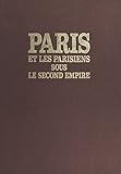 Paris et les parisiens sous le Second Empire
