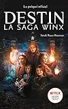 Destin : La Saga Winx - le préquel de la série Netflix