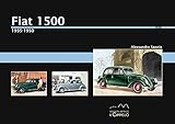 Fiat 1500. 1935-1950. Ediz. illustrata