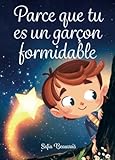 Parce que tu es un garçon formidable: Des histoires