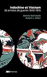 Indochine et Vietnam: 35 années de guerre: 1940-1975
