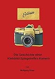 Edixa: Die Geschichte einer Kleinbild-Spiegelreflex-Kamera
