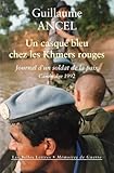 Un casque bleu chez les Khmers rouges: Journal d’un