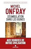 Déambulation dans les ruines: Une histoire philosophique