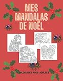 Mes Mandalas de Noël - Coloriages pour Adultes: Livre