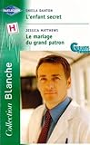 L'enfant secret : suivi par : Le mariage du grand patron