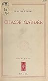 Chasse gardée: Pièce en 3 actes
