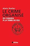 Le crime organisé du Canada à la Terre de Feu