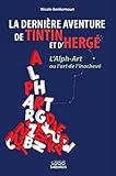 La dernière aventure de Tintin et d'Hergé: L'Alph-Art