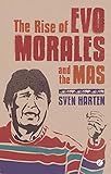 The Rise of Evo Morales and the MAS