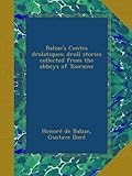 Balzac's Contes drolatiques; droll stories collected