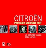 Citroën par ceux qui l'ont fait un siècle de travail