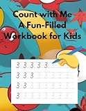 Count with Me: A Fun-Filled Workbook for Kids: Join