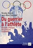 Du guerrier à l'athlète : Eléments d'histoire des pratiques
