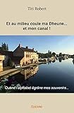 Et au milieu coule ma Dheune... et mon canal !: Quand