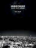 Indochine: Black City Parade - Le film