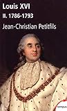 Louis XVI, tome 2 : 1786-1793 (2)