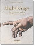 Michel-Ange. L'oeuvre peint, sculpté et architectural