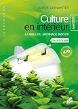 Culture en intérieur (master édition): La bible du